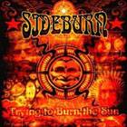 Sideburn (SWE) : Trying to Burn the Sun